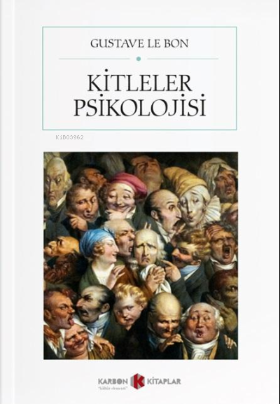  Kitleler Psikolojisi | Kitleler Psikolojisi | Gustave Le Bon | Filiz Karaküçük | Kapra Yayıncılık | 9786257784191 