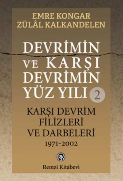 Devrimin ve Karşı Devrimin Yüz Yılı -2;Karşı Devrim Filizleri ve Darbeleri 1971-2002