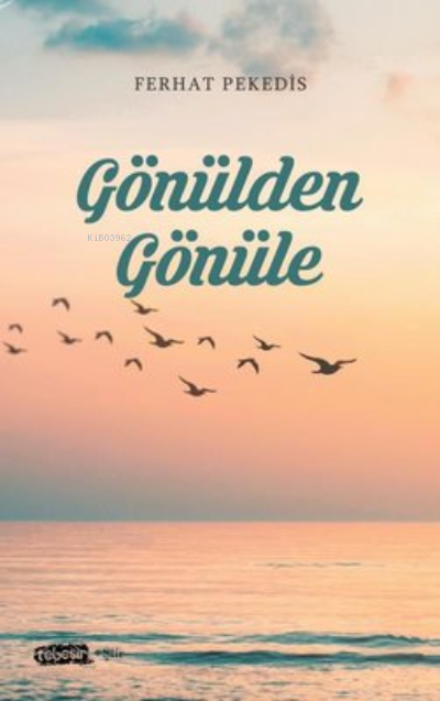  Gönülden Gönüle | Gönülden Gönüle | Ferhat Pekedis | Tebeşir Yayınları | 9786057401083 
