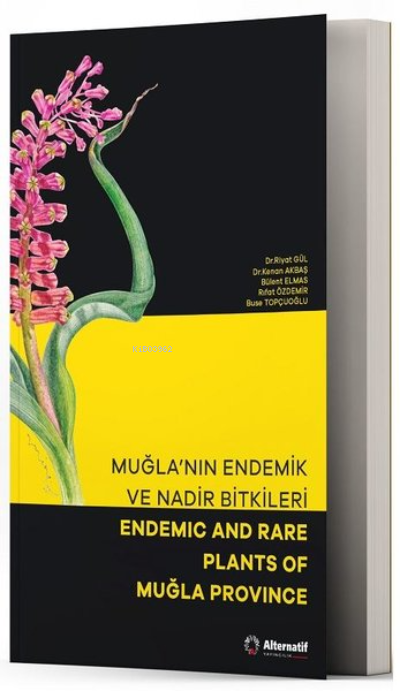  Muğlanın Endemik ve Nadir Bitkileri | Muğlanın Endemik ve Nadir Bitkileri | Kolektif | Alternatif Yayıncılık | 9789758015733 