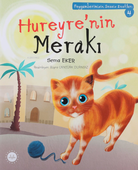 Hureyre’nin Merakı ;Peygamberimizin Sessiz Dostları 4