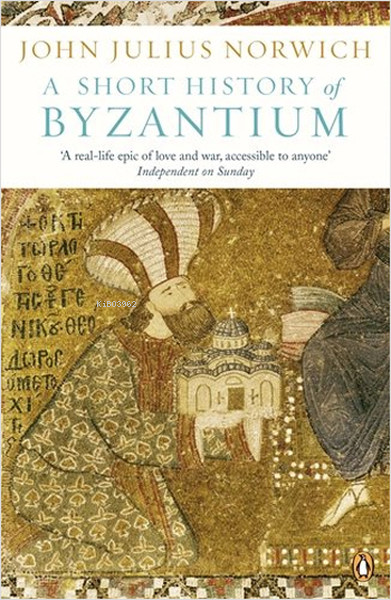  A Short History of Byzantium | A Short History of Byzantium | John Julius Norwich | Penguin Books | 9780241953051 