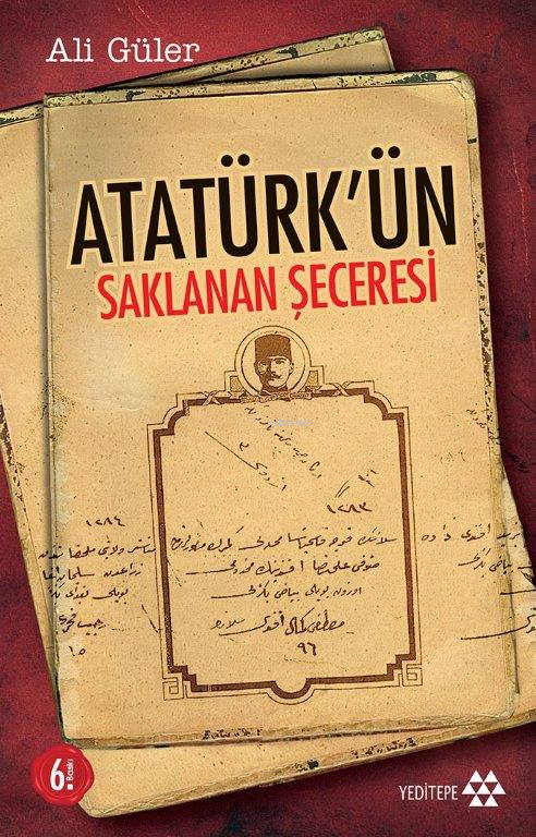 Atatürk'ün Saklanan Seceresi