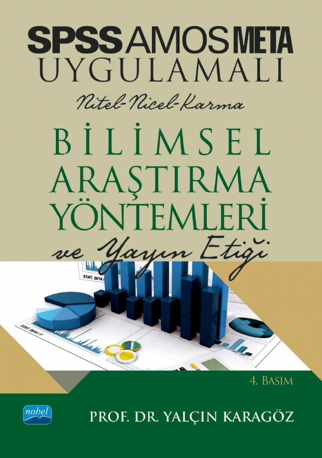 Spss ve Amos Uygulamalı Nicel-Nitel-Karma Bilimsel Araştırma Yöntemleri ve Yayın Etiği