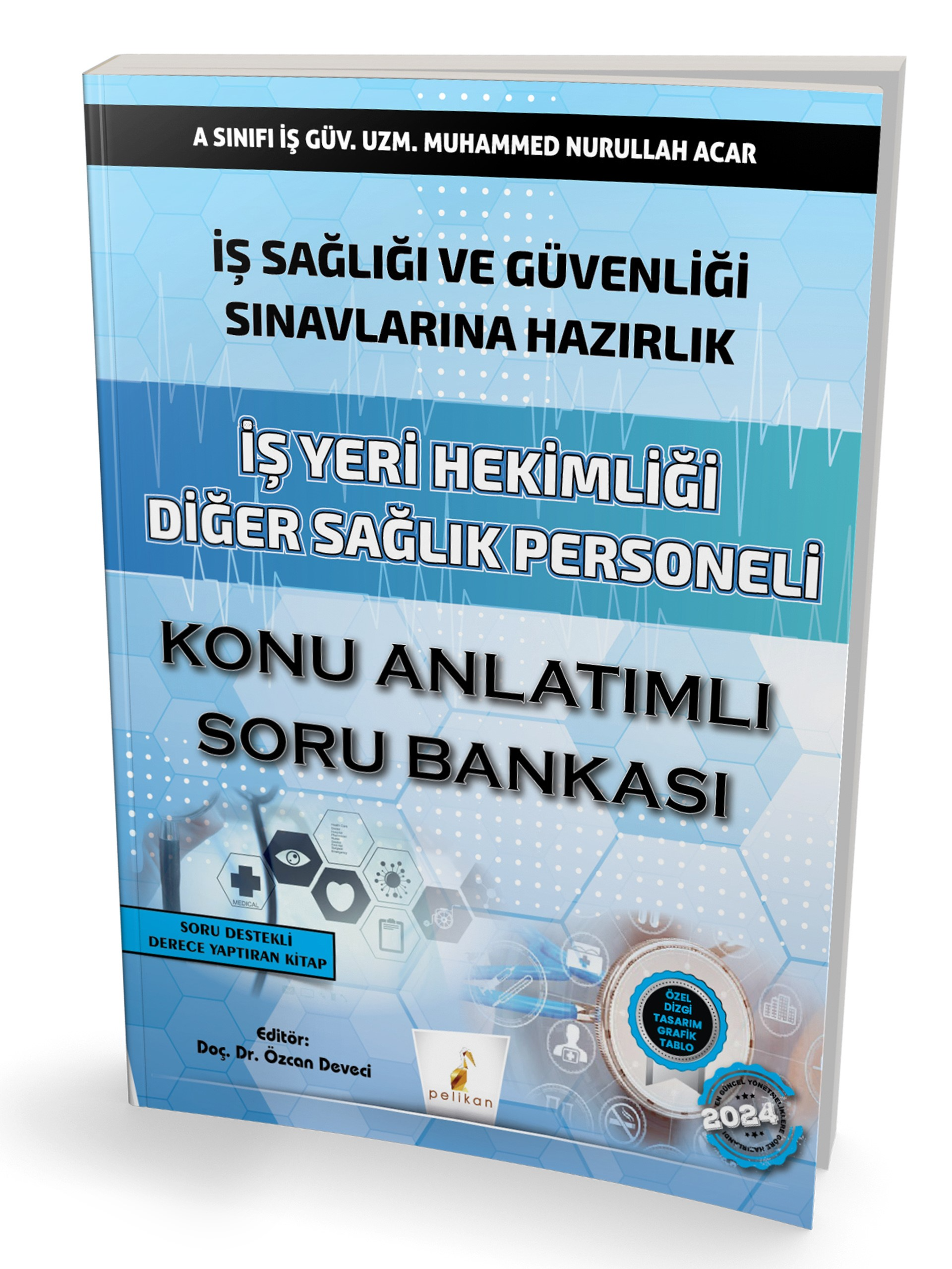 İş Sağlığı ve Güvenliği Sınavlarına Hazırlık ;İş Yeri Hekimliği Diğer Sağlık Personeli Konu Anlatımlı Soru Bankası