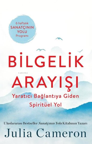 Bilgelik Arayışı - Yaratıcı Bağlantıya Giden Spiritüel Yol