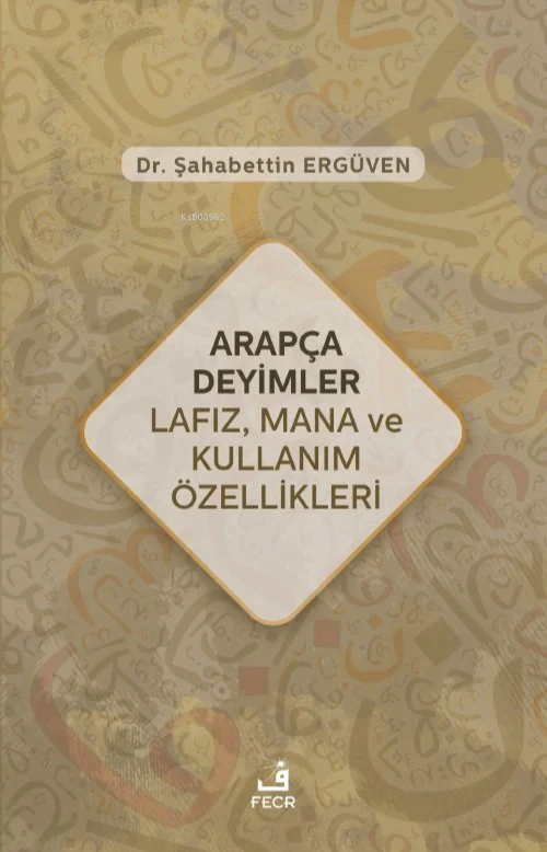 Arapça Deyimler Lafız, Mana ve Kullanım Özellikleri