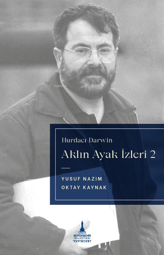  Aklın Ayak İzleri 2Hurdacı Darwin | Aklın Ayak İzleri 2Hurdacı Darwin | Yusuf Nazım | Oktay Kaynak | Selin Öztekin | İzmir Büyükşehir Belediyesi Yayınları | 9786256793231 