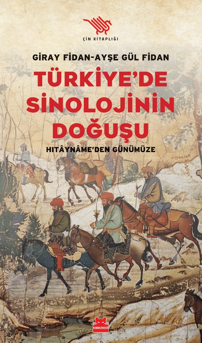 Türkiye’de Sinolojinin Doğuşu;Hitayname'den Günümüze