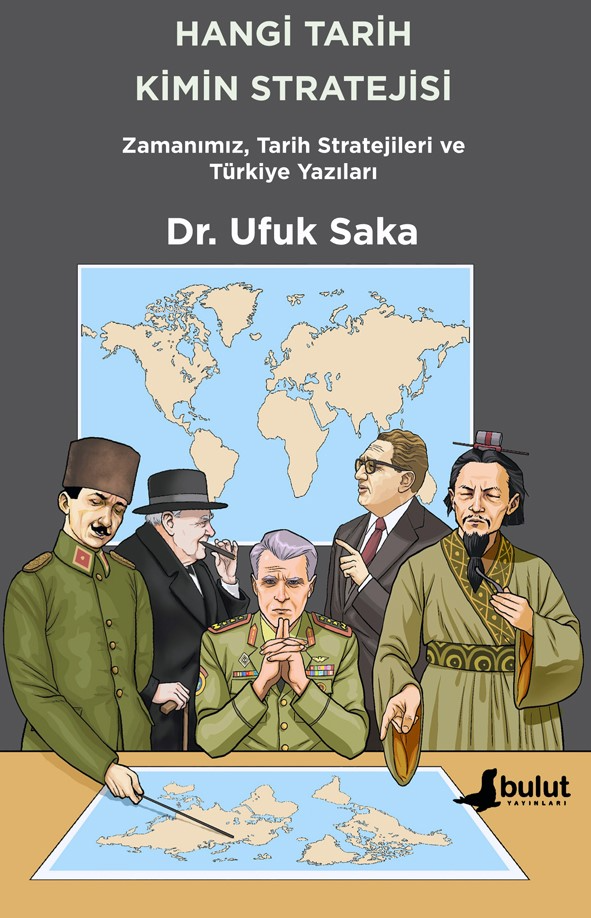 Hangi Tarih Kimin Stratejisi; - Zamanımız, Tarih Stratejileri ve Türkiye Yazıları