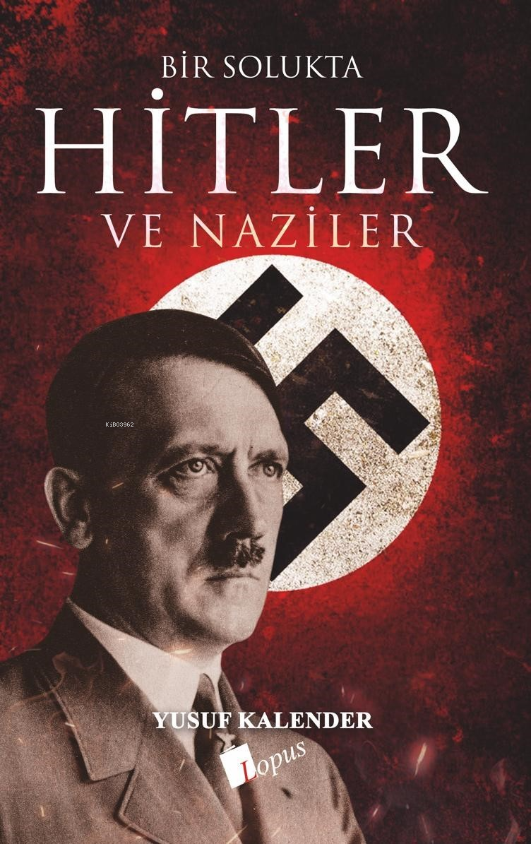 Bir Solukta Hitler Ve Naziler