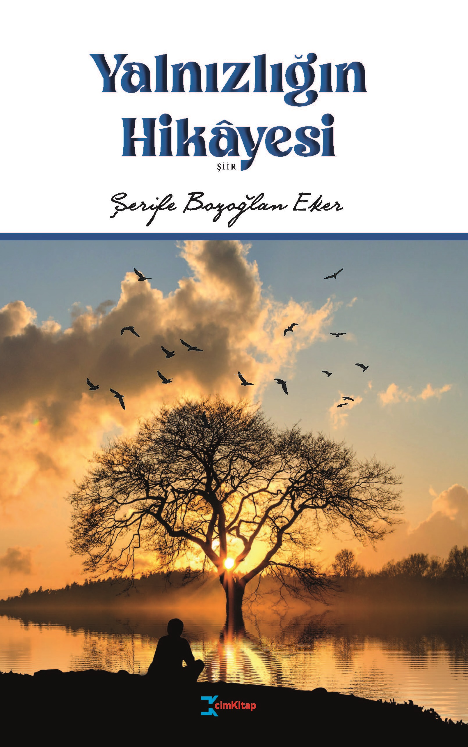  Yalnızlığın Hikâyesi | Yalnızlığın Hikâyesi | Şerife Bozoğlan Eker | CimKitap | 9786259858081 
