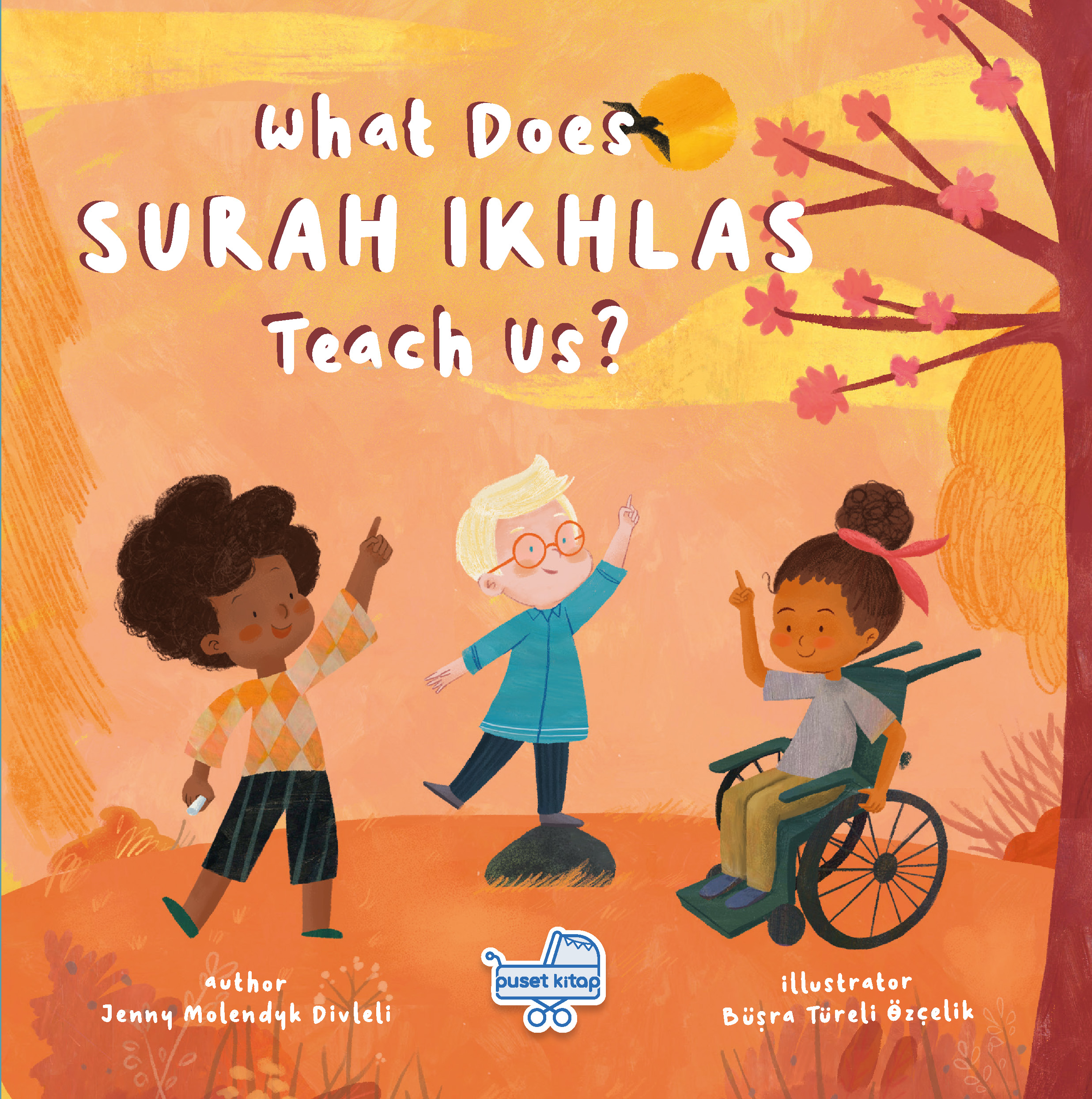  What Does Surah Ikhlas Teach Us | Jenny Molendyk Divleli | Büşra Türeli Özçelik | Puset Kitap | 9786259442372 | 