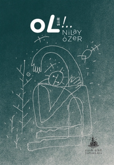  Ol | Nilay Özer | Savaş Çekiç | Yitik Ülke Yayınları | 9789944493338 | 