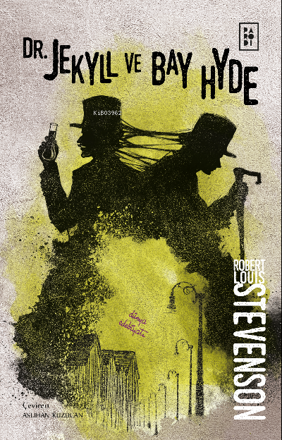  Dr Jekyll Ve Bay Hyde | Dr Jekyll Ve Bay Hyde | Robert Louis Stevenson | Aslıhan Kuzucan | Köksal Şaka | Sibel Erdal | Parodi Bayilik | 8690101758409 