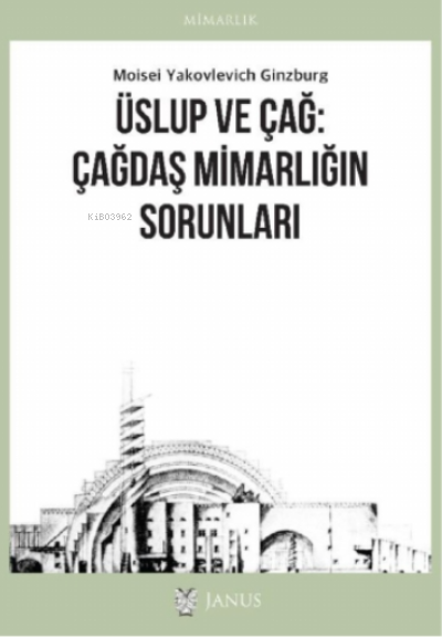 Üslup ve Çağ: Çağdaş Mimarlığın Sorunları