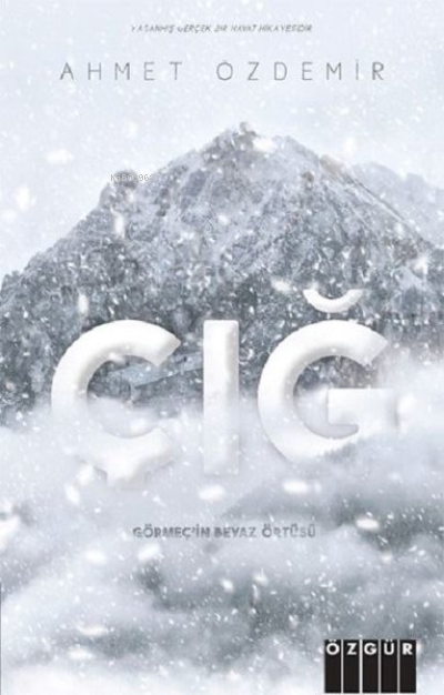  ÇığGörmeçin Beyaz Örtüsü | Ahmet Özdemir | Özgür Yayınları | 9789754473711 | 