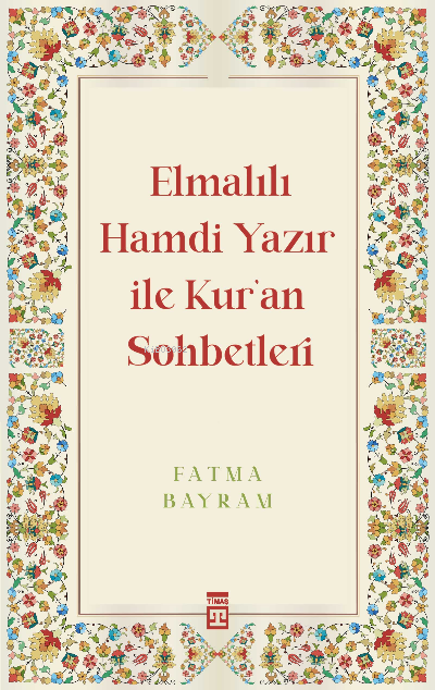 Elmalılı Hamdi Yazır ile Kur'an Sohbetleri