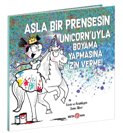 Asla Bir Prensesin Unicorn’uyla Boyama Yapmasına İzin Verme