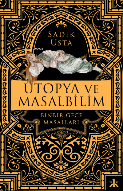 Ütopya ve Masalbilim - Binbir Gece Masalları