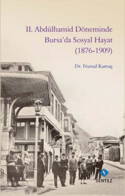 2. Abdülhamid Döneminde Bursa’da Sosyal Hayat (1876-1909)