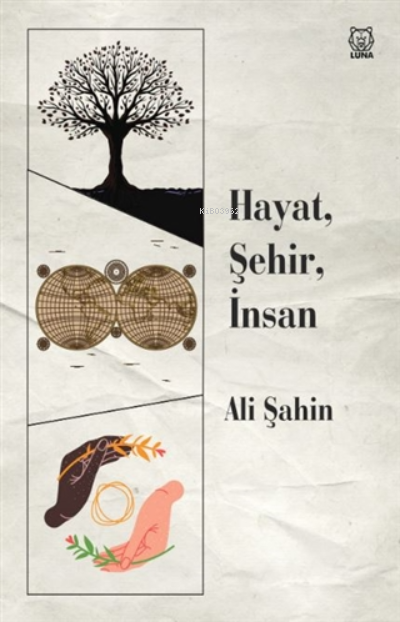  Hayat Şehir İnsan | Hayat Şehir İnsan | Ali Şahin | Luna Yayınları | 9786257418034 