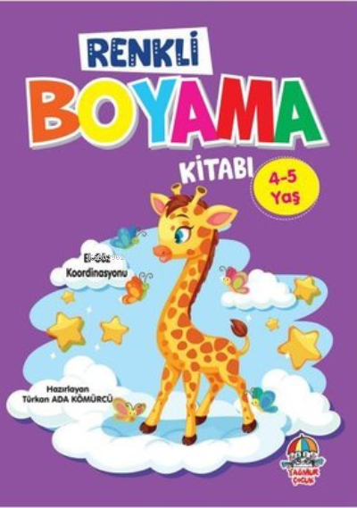  Renkli Boyama Kitabı 45 Yaş | Renkli Boyama Kitabı 45 Yaş | Türkan Ada Kömürcü | Yağmur Çocuk | 9786052185605 