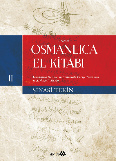 Osmanlıca El Kitabı - II;Osmanlıca Metinlerin Çevriyazısı ve Tıpkıbasımlar