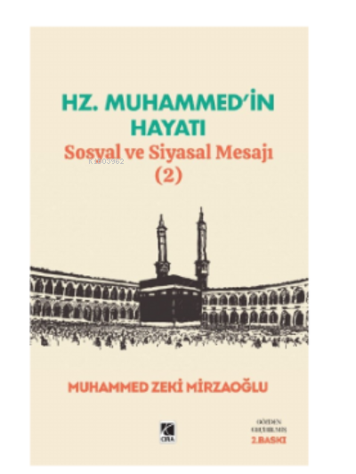 Hz. Muhammed’in Hayatı ;Sosyal ve Siyasal Mesajı (1)