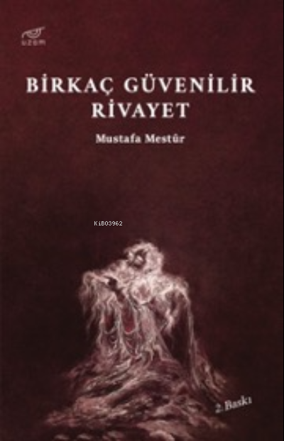  Birkaç Güvenilir Rivayet | Birkaç Güvenilir Rivayet | Mustafa Mestur | Uzam Yayınları | 9786057276803 