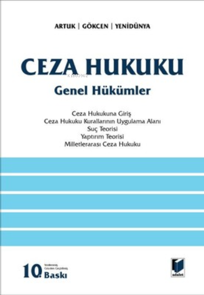  Ceza Hukuku Genel Hükümler | Ahmet Gökcen | Mehmet Emin Artuk | A Caner Yenidünya | Adalet Yayınevi | 9786053002796 | 