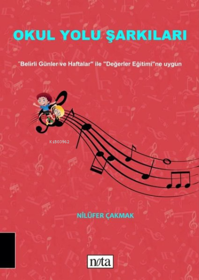  Okul Yolu Şarkıları | Nilüfer Çakmak | Nota Yayıncılık | 9789759152857 | 