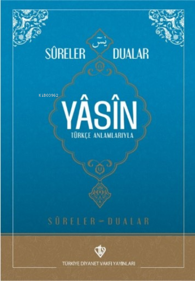 Sureler Ve Dualar Yâsin Türkçe Anlamlarıyla