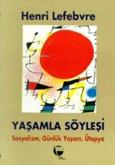 Yaşamla Söyleşi Sosyalizm, Günlük Yaşam ve Ütopya Üstüne