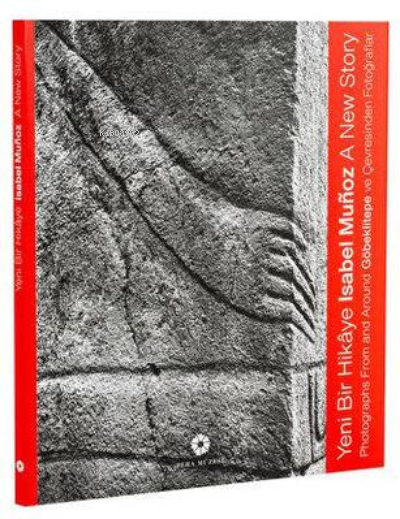  Isabel Munoz Yeni Bir Hikaye Göbeklitepe ve Çevresinden Fotoğraflar | Isabel Munoz Yeni Bir Hikaye Göbeklitepe ve Çevresinden Fotoğraflar | Isabel Munoz | Pera Müzesi Yayınları | 9786057120564 