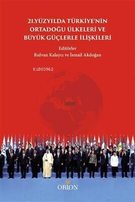 21. Yüzyılda Türkiye`nin Ortadoğu Ülkeleri ve Büyük Güçlerle İlişkileri