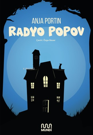  Radyo Popov | Anja Portin | Sevinç Sanem Erzurumlu | Yavuz Türk | Ebru Aydın | Bahar Kuru Yerek | Ayşe Merdit | Özge Bauer | Mundi | 9786256377738 | 