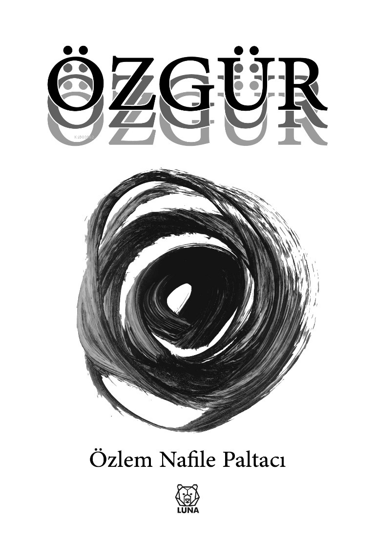  Özgür | Özlem Nafile Paltacı | Luna Yayınları | 9786256574366 | 