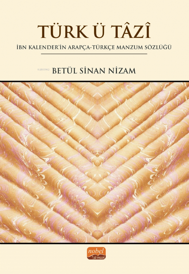 Türk Ü Tazi - İbn Kalenderin Arapça-Türkçe Manzum Sözlüğü