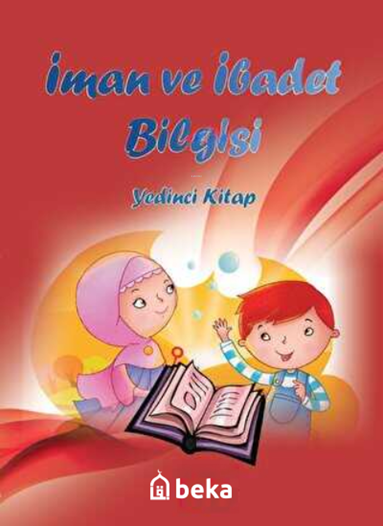  İman ve İbadet Bilgisi Yedinci Kitap | Kolektif | Beka Yayınları | 9786257495028 | 
