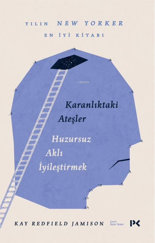 Karanlıktaki Ateşler;Huzursuz Aklı İyileştirmek