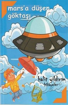  Marsa Düşen Göktaşı (8+Yaş) | Halit Yıldırım | Cemile Şen | Sebe Yayınları | 9786259450865 | 