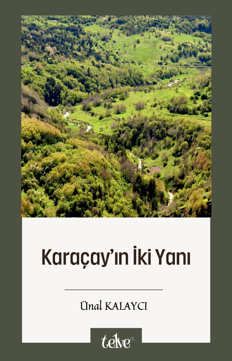  Karaçayın İki Yanı | Karaçayın İki Yanı | Ünal Kalaycı | Telve Kitap | 9786057258274 