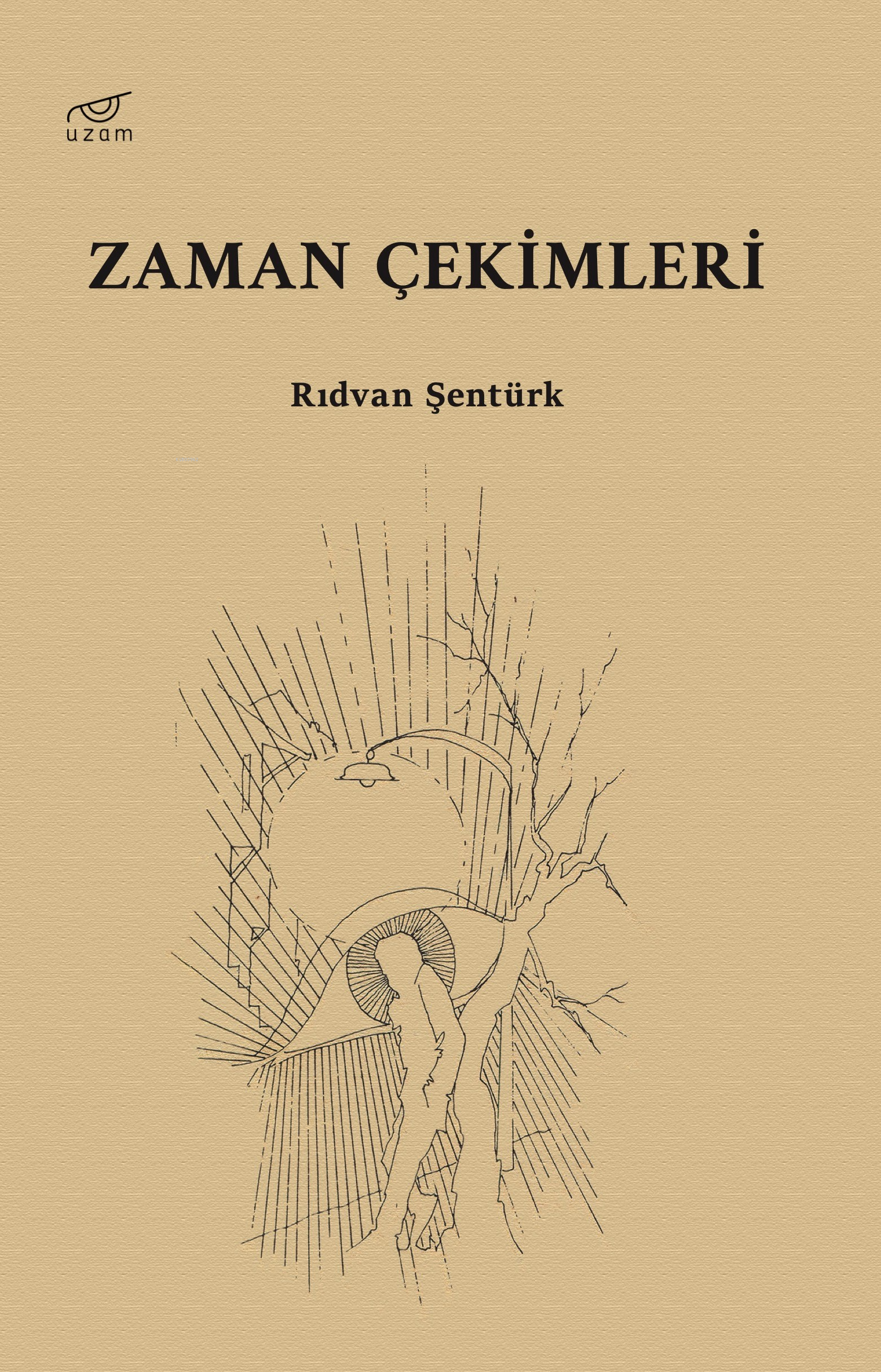  Zaman Çekimleri | Zaman Çekimleri | Rıdvan Şentürk | Serdar Kacır | Uzam Yayınları | 9786259872285 