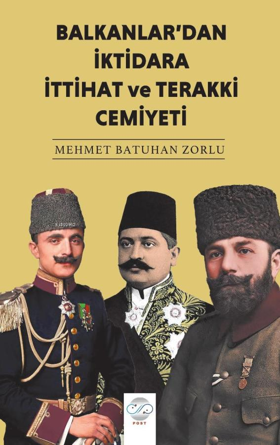 Balkan'lardan İktidara İttihat ve Terakki Cemiyeti