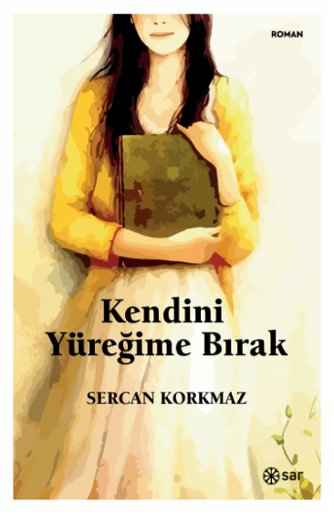 KENDİNİ YÜREĞİME BIRAK