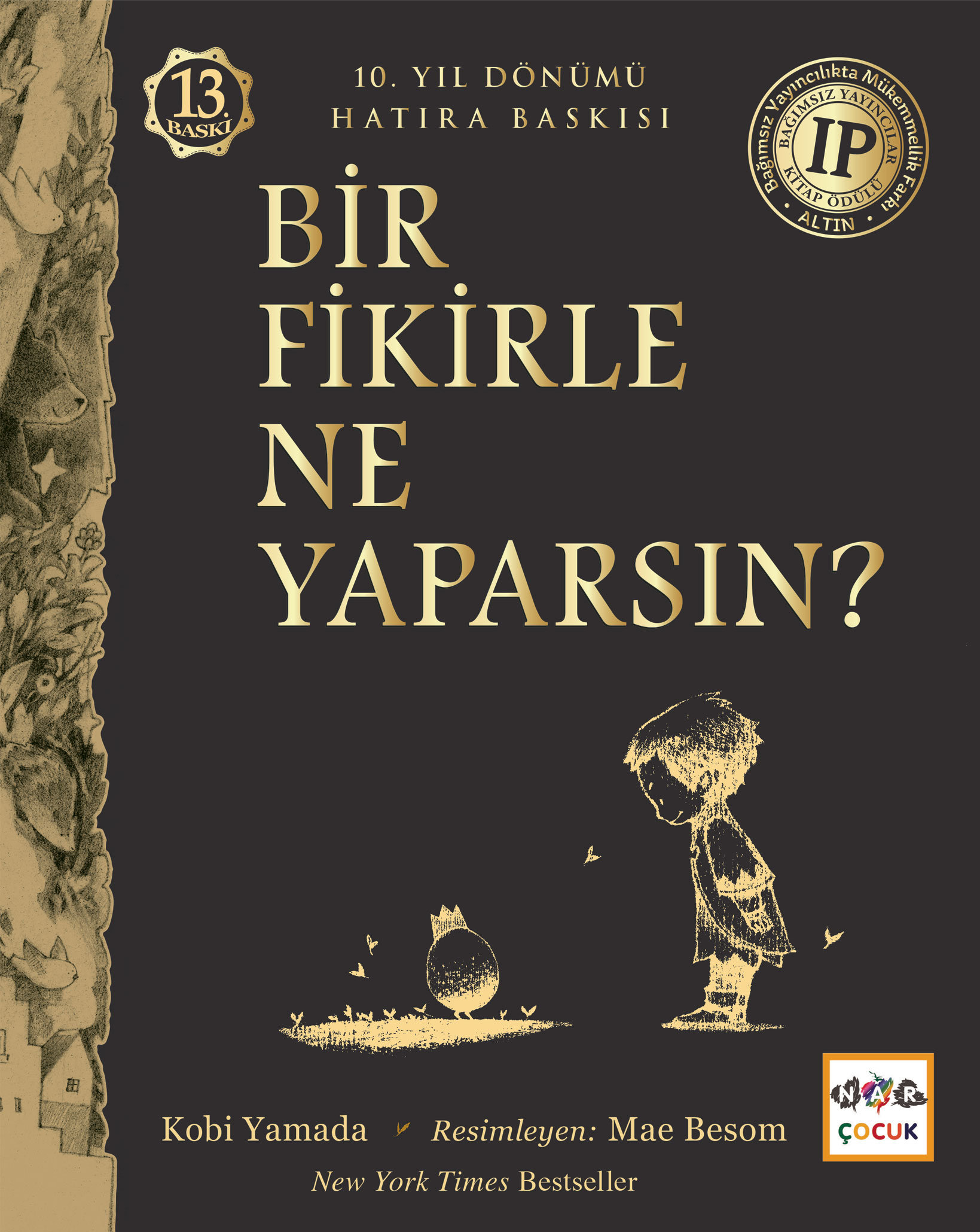  Bir Fikirle Ne Yaparsın | Kobi Yamada | Sarah Foster | Mae Besom | Nar Yayınları | 9786053703310 | 