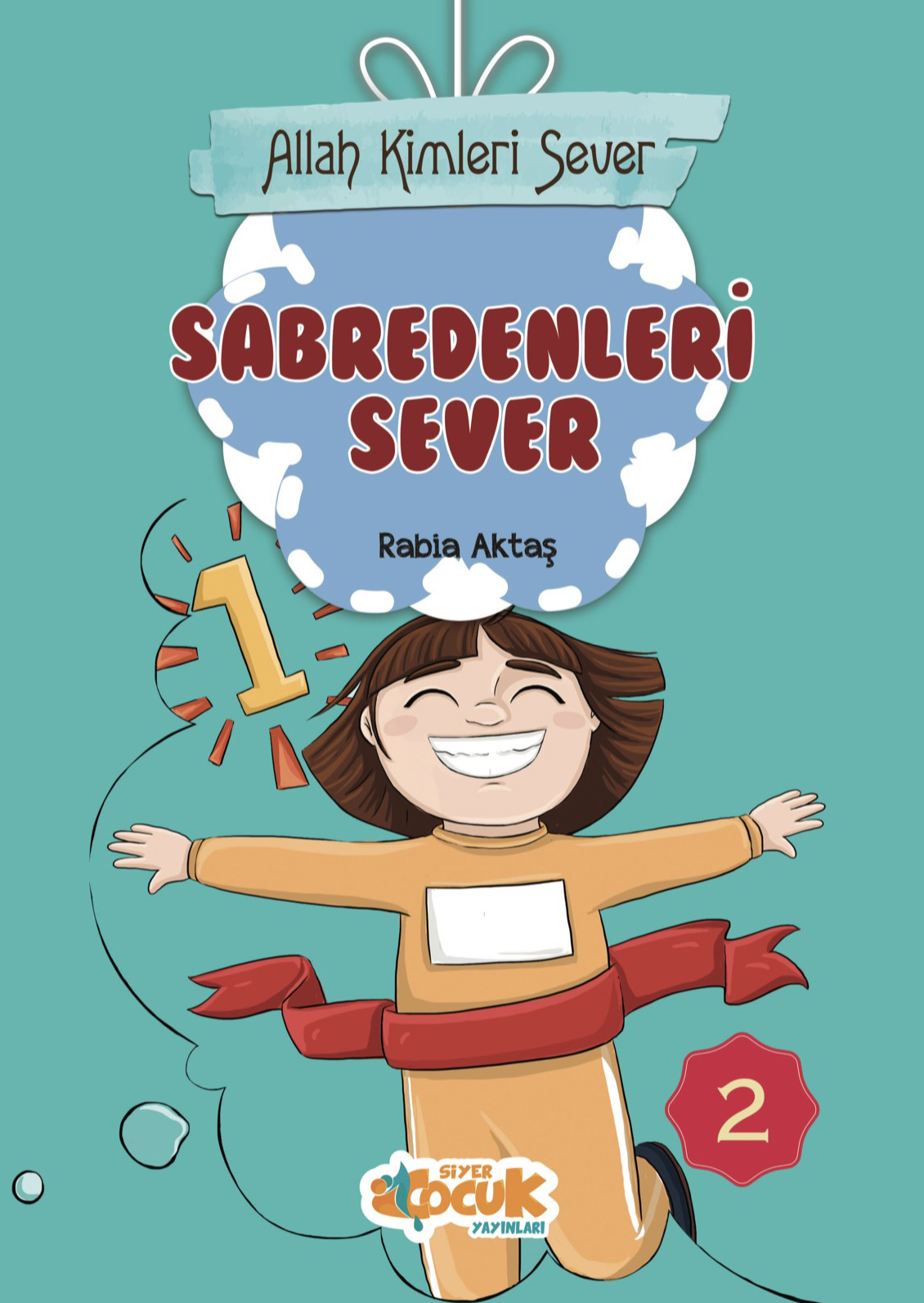  Allah Kimleri Sever Serisi 2 Sabredenleri Sever | Rabia Aktaş | Muhammed Ali Alioğlu | Ömür Yıldırım | Siyer Çocuk | 9786052375655 | 