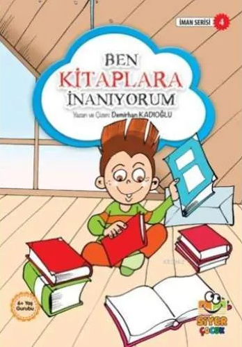  Ben Kitaplara İnanıyorum İman Serisi 4 | Demirhan Kadıoğlu | Muhammed Ali Alioğlu | Mücahit Ak | Ahmet Ateş | Siyer Çocuk | 9786059283588 | 