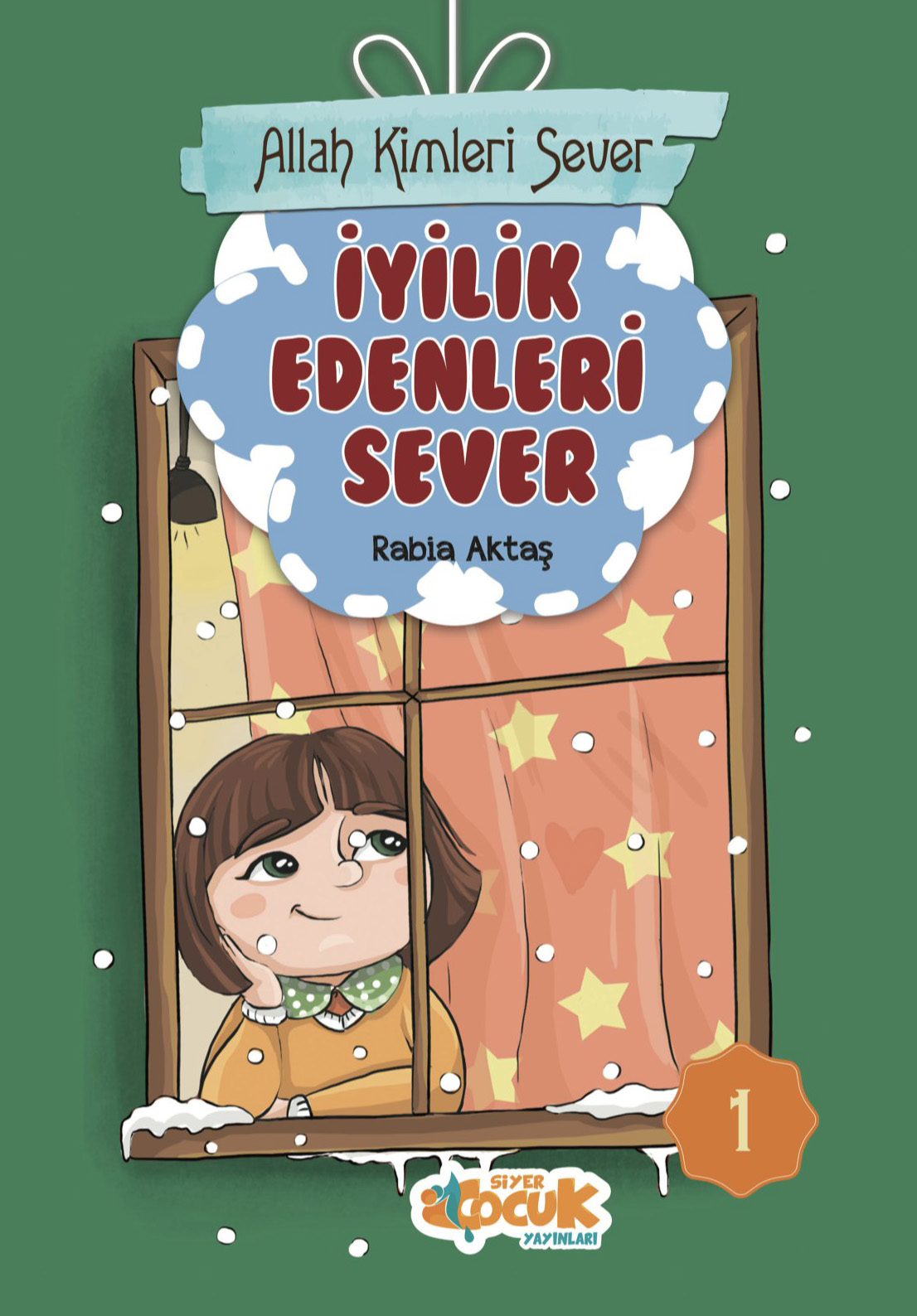  Allah Kimleri Sever Serisi 1 İyilik Edenleri Sever | Rabia Aktaş | Muhammed Ali Alioğlu | Ömür Yıldırım | Siyer Çocuk | 9786052375648 | 